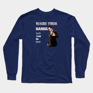 Wash Your Hands_You'll Thank me Later_Andrian Monk. Long Sleeve T-Shirt